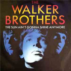 The Walker Brothers - The Sun Ain't Gonna Shine Anymore mp3 album