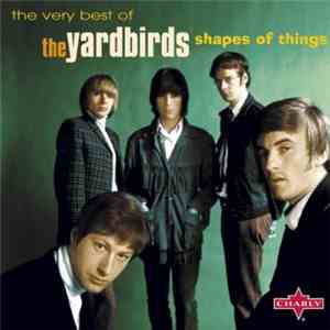 The Yardbirds - Shapes Of Things: The Very Best Of The Yardbirds mp3 album