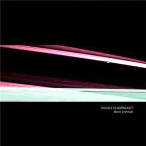 Thom Brennan - Signals In Moonlight mp3 album