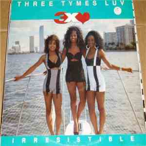 Three Tymes Luv - Irresistible mp3 album