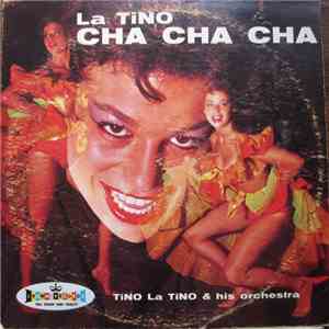 Tino La Tino And His Orchestra - La Tino Cha Cha Cha mp3 album