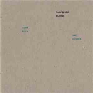 Tony Buck, Axel Dörner - Durch Und Durch mp3 album