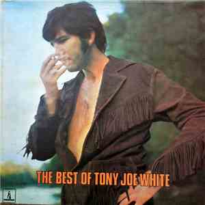 Tony Joe White - The Best Of Tony Joe White mp3 album