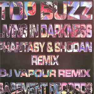 Top Buzz - Living In Darkness (2004 Remixes) mp3 album