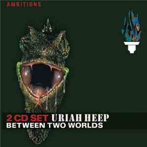 Uriah Heep - Between Two Worlds mp3 album