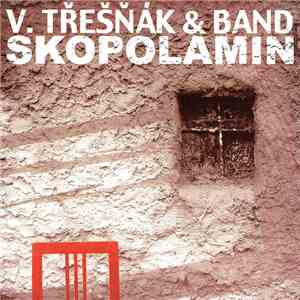 V. Třešňák & Band - Skopolamin mp3 album