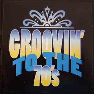 Various - Groovin' To The 70's mp3 album