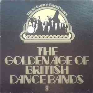 Various - The Golden Age Of British Dance Bands mp3 album