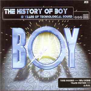 Various - The History Of Boy - 12 Years Of Technological Sound mp3 album