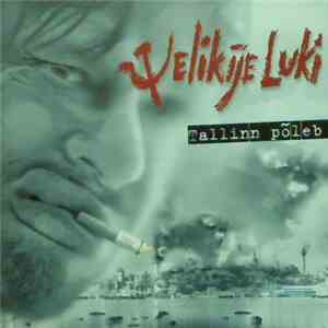 Velikije Luki - Tallinn Põleb mp3 album