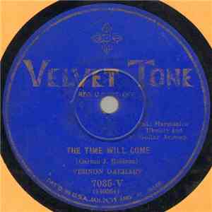 Vernon Dalhart - The Time Will Come / He Sure Can Play A Harmonica (It's The Second Best Thing That He Does) mp3 album