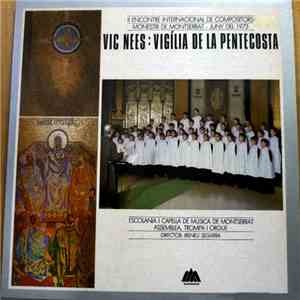 Vic Nees, Escolania I Capella De Música Montserrat , Assemblea. Trompa I Orgue, Director: Ireneu Segarra - Vigília De La Pentecosta mp3 album