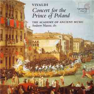Vivaldi, The Academy Of Ancient Music, Andrew Manze - Concert For The Prince Of Poland mp3 album