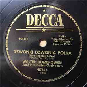 Walter Dombkowski And His Polka Orchestra - Dzwonki Dzwonia Polka / White Donkey Polka mp3 album