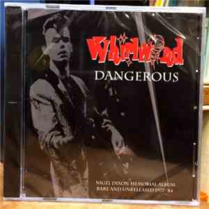 Whirlwind - Dangerous: Nigel Dixon Memorial Album Rare And Unreleased 1977-1984 mp3 album