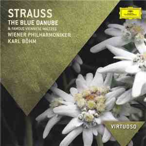 Wiener Philharmoniker, Karl Böhm - Strauss The Blue Danube & Famous Viennese Waltzes mp3 album