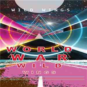Wild Wings - World War Wild Wings mp3 album