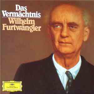 Wilhelm Furtwängler, Berliner Philharmoniker, Franz Schubert, Richard Wagner, Richard Strauss, Karla Höcker - Wilhelm Furtwängler - Das Vermächtnis Vol. 2 mp3 album