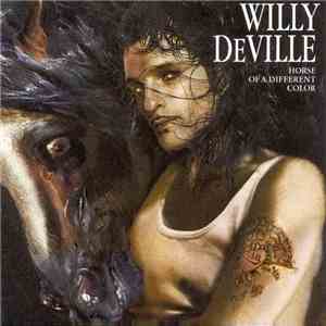 Willy DeVille - Horse Of A Different Color mp3 album