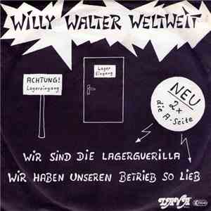 Willy Walter Weltweit - Wir Haben Unseren Betrieb So Lieb mp3 album