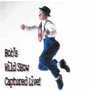 Yehaa Bob Jackson - Bob's Wild Show Captured Live mp3 album