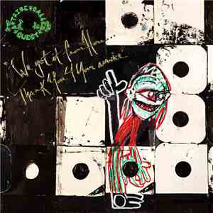 A Tribe Called Quest - We Got It From Here…Thank You 4 Your Service mp3 album