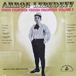 Aaron Lebedeff - Sings Fourteen Yiddish Favorites, Volume 2 mp3 album