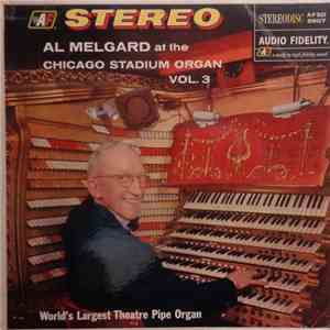 Al Melgard - At The Chicago Stadium Organ Vol. 3 mp3 album