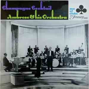 Ambrose And His Orchestra - Champagne Cocktail mp3 album