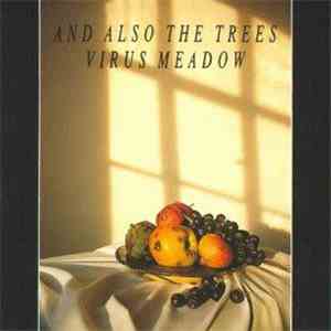 And Also The Trees - Virus Meadow mp3 album