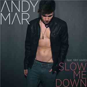 Andy Mar - Slow Me Down mp3 album