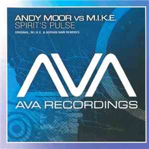 Andy Moor Vs M.I.K.E. - Spirit's Pulse mp3 album