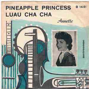 Annette  - Pineapple Princess / Luau Cha Cha mp3 album