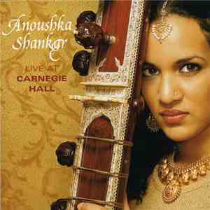 Anoushka Shankar - Live At Carnegie Hall mp3 album