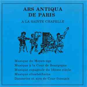 Ars Antiqua De Paris - À La Sainte Chapelle mp3 album