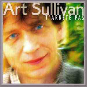 Art Sullivan - T'Arrête Pas mp3 album