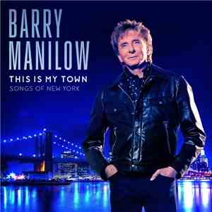 Barry Manilow - This Is My Town (Songs Of New York) mp3 album