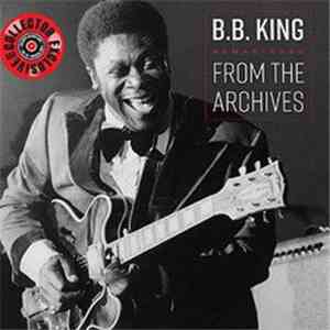 B.B. King - Remastered From The Archives mp3 album