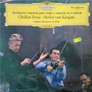 Beethoven / Christian Ferras, Herbert von Karajan, Berliner Philharmoniker - Concierto para violín y orquesta en re mayor mp3 album