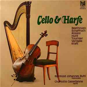Beethoven, Schaffrath, Rossini, Huré, Tournier, Verdalle, Kraft, Reinhold Johannes Buhl, Charlotte Cassedanne - Cello & Harfe mp3 album