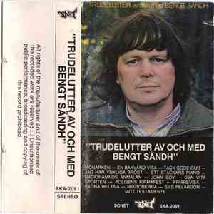 Bengt Sändh - Trudelutter Av Och Med Bengt Sändh mp3 album