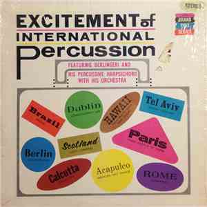 Berlingeri And His Percussive Harpsichord With His Orchestra - Excitement Of International Percussion mp3 album