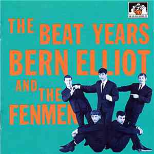 Bern Elliott & The Fenmen - The Beat Years mp3 album