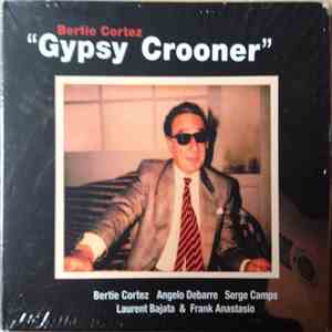 Bertie Cortez - Gypsy Crooner mp3 album