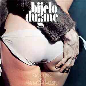 Bijelo Dugme - Šta Bi Dao Da Si Na Mom Mjestu mp3 album