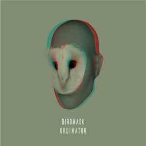 Birdmask - Ordinator EP mp3 album