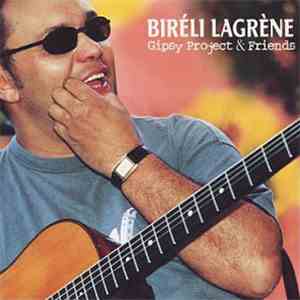 Biréli Lagrène - Gipsy Project & Friends mp3 album