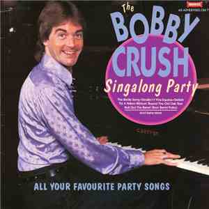 Bobby Crush - The Bobby Crush Singalong Party mp3 album