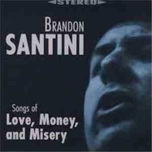 Brandon Santini - Songs of Love , money and Misery mp3 album