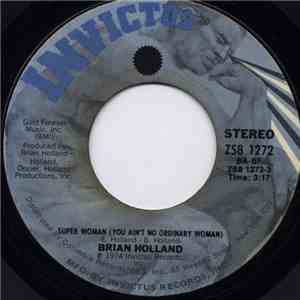 Brian Holland - Super Woman (You Ain't No Ordinary Woman) / Let's Get Together mp3 album